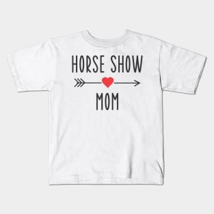 Horse Show Mom Equestrian Horse Racing Lover Mom Kids T-Shirt